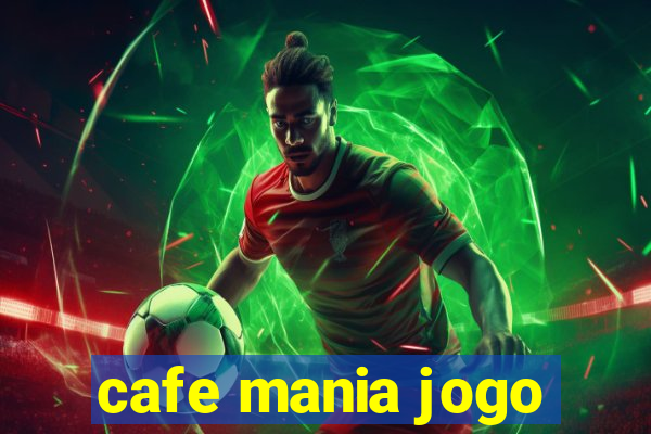 cafe mania jogo